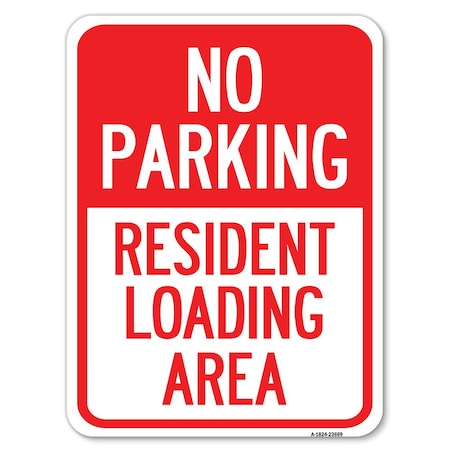 Signmission No Parking No Parking-Resident Loading Area Heavy-Gauge Aluminum Rust Proof Parking, A-1824-23669 A-1824-23669